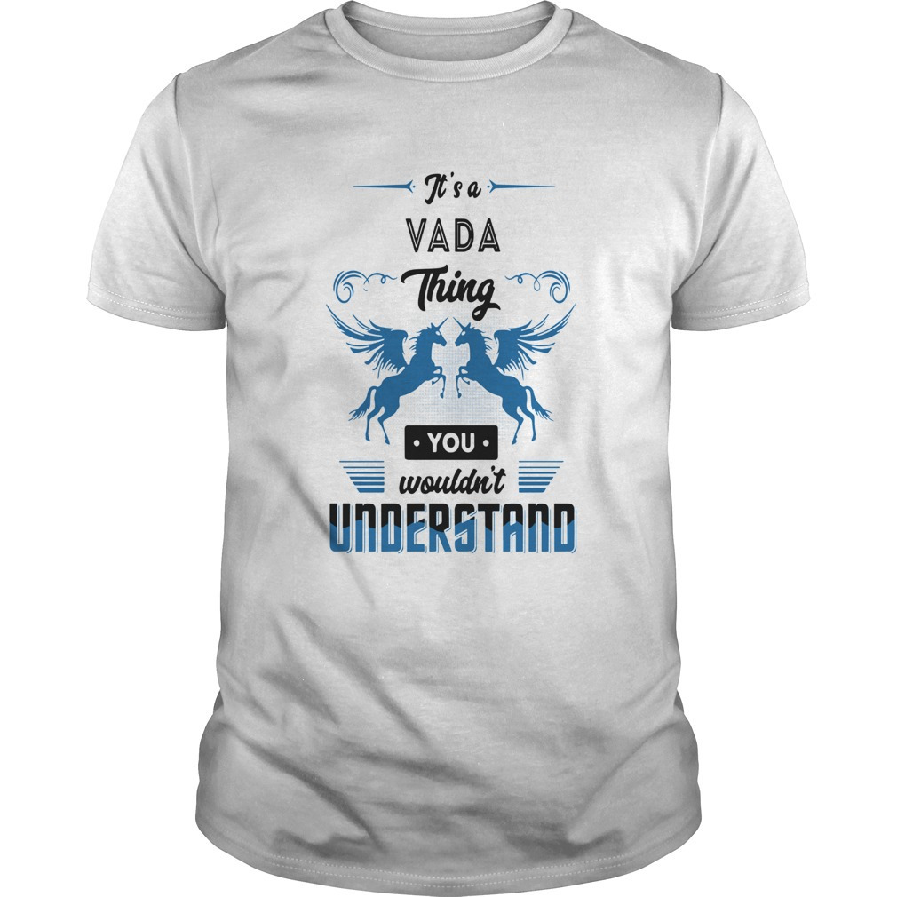 Its A Vada Thing You Wouldnt Understand Shirt